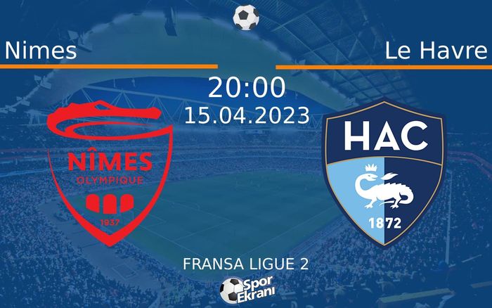 15 Nisan 2023 Nimes vs Le Havre maçı Hangi Kanalda Saat Kaçta Yayınlanacak? 15 Nisan 2023 Nimes vs Le Havre maçı Hangi Kanalda Saat Kaçta Yayınlanacak?