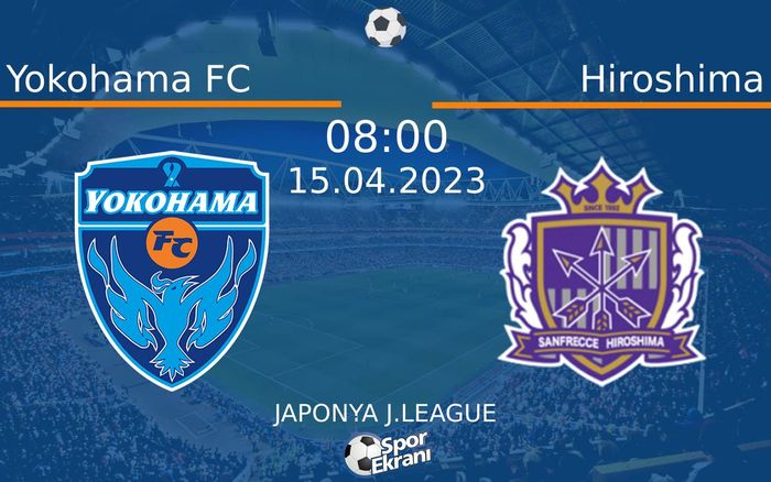 15 Nisan 2023 Yokohama FC vs Hiroshima maçı Hangi Kanalda Saat Kaçta Yayınlanacak? 15 Nisan 2023 Yokohama FC vs Hiroshima maçı Hangi Kanalda Saat Kaçta Yayınlanacak?