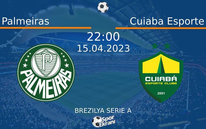 15 Nisan 2023 Palmeiras vs Cuiaba Esporte maçı Hangi Kanalda Saat Kaçta Yayınlanacak? 15 Nisan 2023 Palmeiras vs Cuiaba Esporte maçı Hangi Kanalda Saat Kaçta Yayınlanacak?