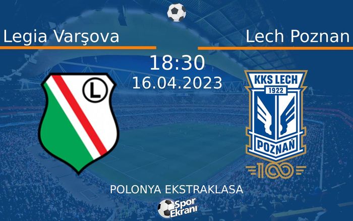 16 Nisan 2023 Legia Varşova vs Lech Poznan maçı Hangi Kanalda Saat Kaçta Yayınlanacak? 16 Nisan 2023 Legia Varşova vs Lech Poznan maçı Hangi Kanalda Saat Kaçta Yayınlanacak?