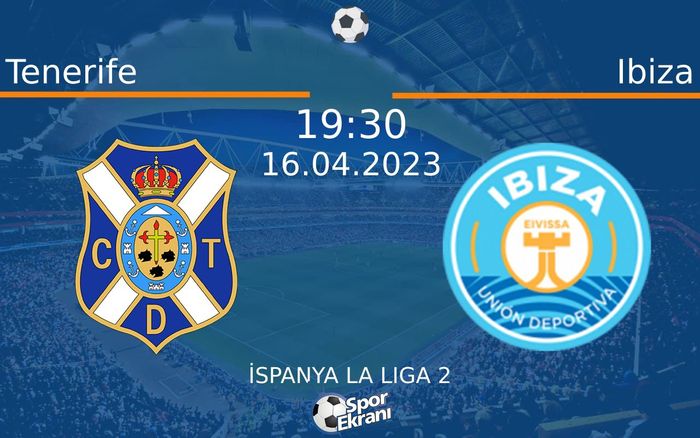 16 Nisan 2023 Tenerife vs Ibiza maçı Hangi Kanalda Saat Kaçta Yayınlanacak? 16 Nisan 2023 Tenerife vs Ibiza maçı Hangi Kanalda Saat Kaçta Yayınlanacak?