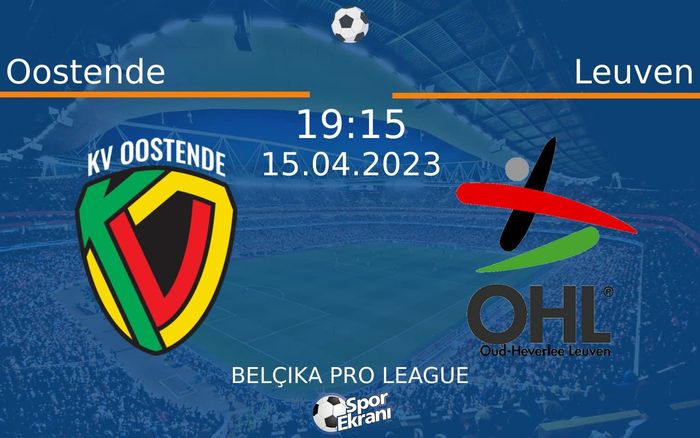 15 Nisan 2023 Oostende vs Leuven maçı Hangi Kanalda Saat Kaçta Yayınlanacak? 15 Nisan 2023 Oostende vs Leuven maçı Hangi Kanalda Saat Kaçta Yayınlanacak?
