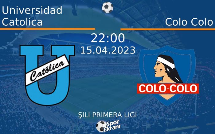 15 Nisan 2023 Universidad Catolica vs Colo Colo maçı Hangi Kanalda Saat Kaçta Yayınlanacak? 15 Nisan 2023 Universidad Catolica vs Colo Colo maçı Hangi Kanalda Saat Kaçta Yayınlanacak?