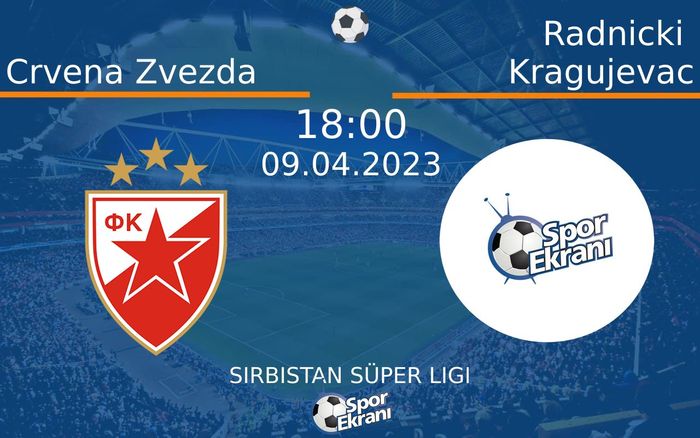 09 Nisan 2023 Crvena Zvezda vs Radnicki Kragujevac maçı Hangi Kanalda Saat Kaçta Yayınlanacak? 09 Nisan 2023 Crvena Zvezda vs Radnicki Kragujevac maçı Hangi Kanalda Saat Kaçta Yayınlanacak?