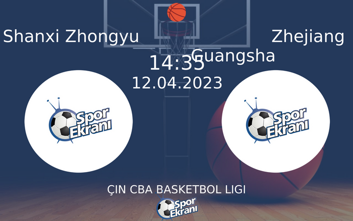 12 Nisan 2023 Shanxi Zhongyu vs Zhejiang Guangsha maçı Hangi Kanalda Saat Kaçta Yayınlanacak?