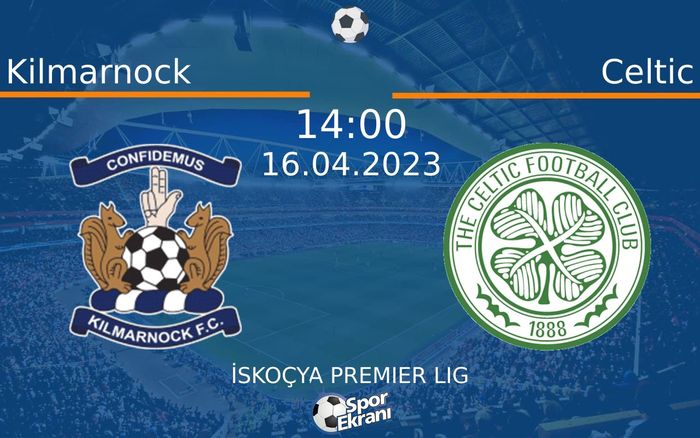 16 Nisan 2023 Kilmarnock vs Celtic maçı Hangi Kanalda Saat Kaçta Yayınlanacak? 16 Nisan 2023 Kilmarnock vs Celtic maçı Hangi Kanalda Saat Kaçta Yayınlanacak?