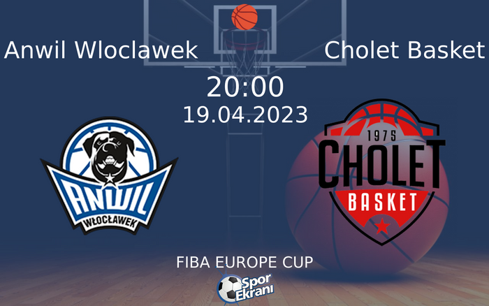 19 Nisan 2023 Anwil Wloclawek vs Cholet Basket maçı Hangi Kanalda Saat Kaçta Yayınlanacak? 19 Nisan 2023 Anwil Wloclawek vs Cholet Basket maçı Hangi Kanalda Saat Kaçta Yayınlanacak?