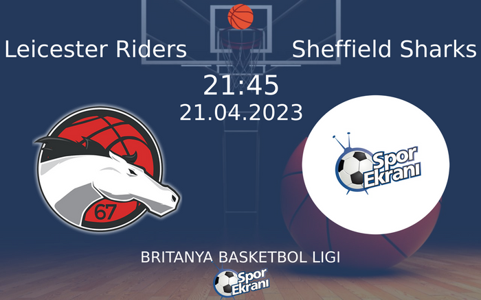 21 Nisan 2023 Leicester Riders vs Sheffield Sharks maçı Hangi Kanalda Saat Kaçta Yayınlanacak? 21 Nisan 2023 Leicester Riders vs Sheffield Sharks maçı Hangi Kanalda Saat Kaçta Yayınlanacak?