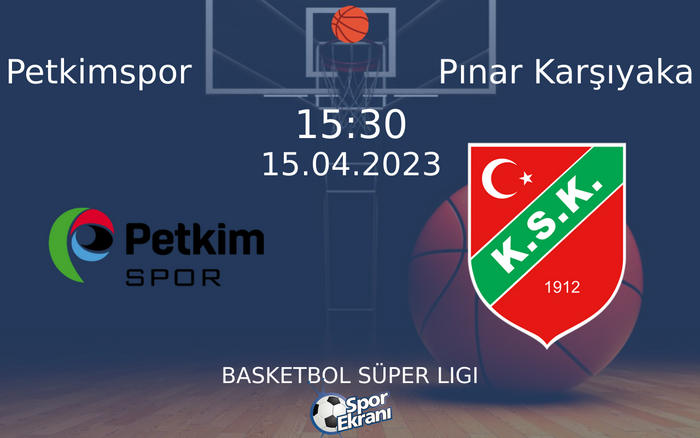 15 Nisan 2023 Petkimspor vs Pınar Karşıyaka maçı Hangi Kanalda Saat Kaçta Yayınlanacak? 15 Nisan 2023 Petkimspor vs Pınar Karşıyaka maçı Hangi Kanalda Saat Kaçta Yayınlanacak?