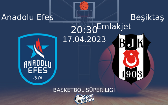 17 Nisan 2023 Anadolu Efes vs Beşiktaş Emlakjet maçı Hangi Kanalda Saat Kaçta Yayınlanacak? 17 Nisan 2023 Anadolu Efes vs Beşiktaş Emlakjet maçı Hangi Kanalda Saat Kaçta Yayınlanacak?