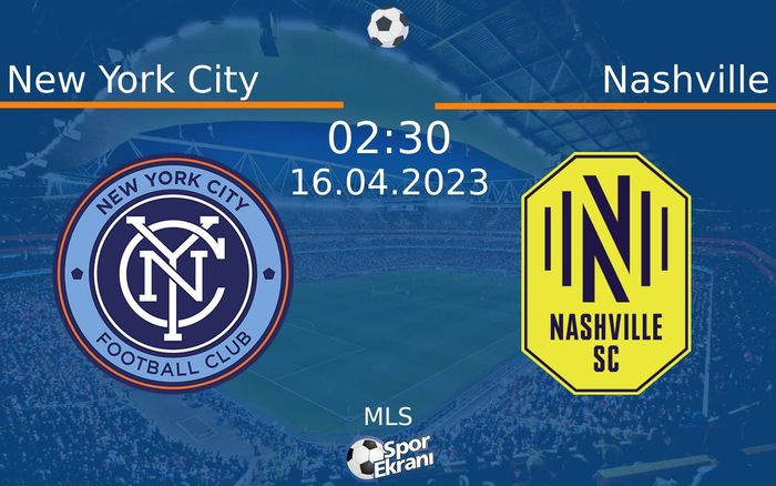 16 Nisan 2023 New York City vs Nashville maçı Hangi Kanalda Saat Kaçta Yayınlanacak? 16 Nisan 2023 New York City vs Nashville maçı Hangi Kanalda Saat Kaçta Yayınlanacak?