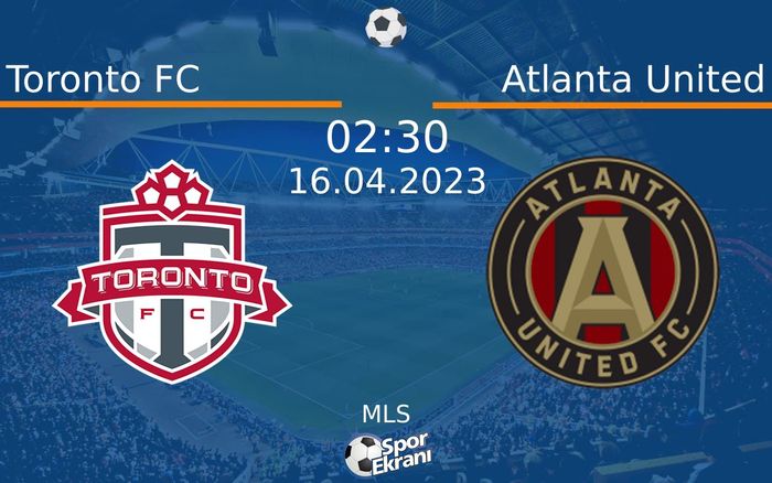 16 Nisan 2023 Toronto FC vs Atlanta United maçı Hangi Kanalda Saat Kaçta Yayınlanacak? 16 Nisan 2023 Toronto FC vs Atlanta United maçı Hangi Kanalda Saat Kaçta Yayınlanacak?