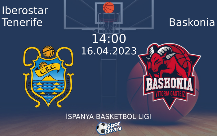 16 Nisan 2023 Iberostar Tenerife vs Baskonia maçı Hangi Kanalda Saat Kaçta Yayınlanacak? 16 Nisan 2023 Iberostar Tenerife vs Baskonia maçı Hangi Kanalda Saat Kaçta Yayınlanacak?