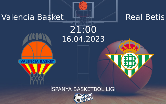 16 Nisan 2023 Valencia Basket vs Real Betis maçı Hangi Kanalda Saat Kaçta Yayınlanacak? 16 Nisan 2023 Valencia Basket vs Real Betis maçı Hangi Kanalda Saat Kaçta Yayınlanacak?