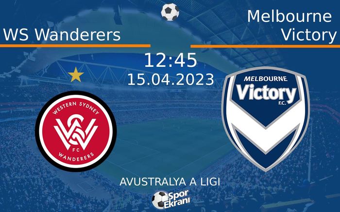 15 Nisan 2023 WS Wanderers vs Melbourne Victory maçı Hangi Kanalda Saat Kaçta Yayınlanacak? 15 Nisan 2023 WS Wanderers vs Melbourne Victory maçı Hangi Kanalda Saat Kaçta Yayınlanacak?