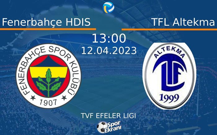 12 Nisan 2023 Fenerbahçe HDIS vs TFL Altekma maçı Hangi Kanalda Saat Kaçta Yayınlanacak? 12 Nisan 2023 Fenerbahçe HDIS vs TFL Altekma maçı Hangi Kanalda Saat Kaçta Yayınlanacak?