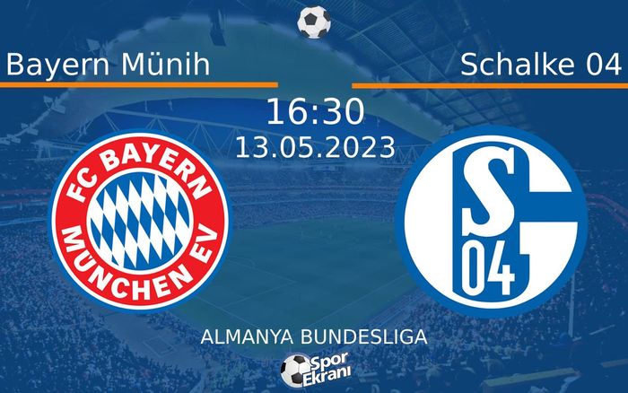 13 Mayıs 2023 Bayern Münih vs Schalke 04 maçı Hangi Kanalda Saat Kaçta Yayınlanacak? 13 Mayıs 2023 Bayern Münih vs Schalke 04 maçı Hangi Kanalda Saat Kaçta Yayınlanacak?