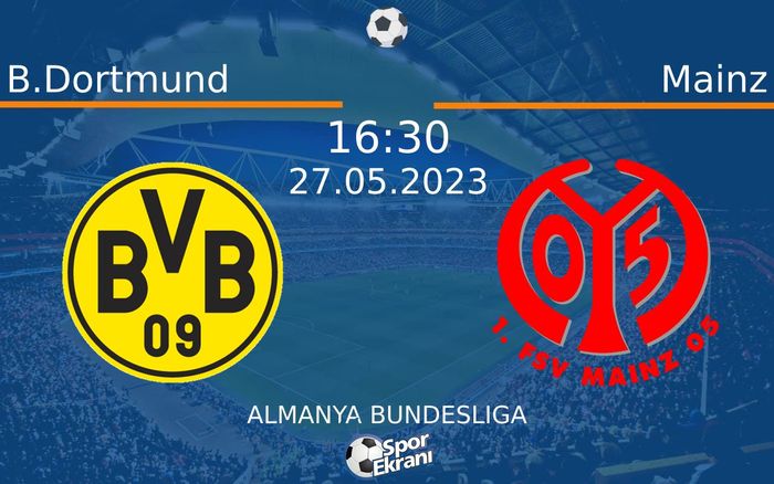 27 Mayıs 2023 B.Dortmund vs Mainz maçı Hangi Kanalda Saat Kaçta Yayınlanacak? 27 Mayıs 2023 B.Dortmund vs Mainz maçı Hangi Kanalda Saat Kaçta Yayınlanacak?
