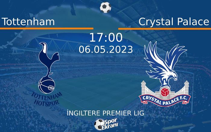 06 Mayıs 2023 Tottenham vs Crystal Palace maçı Hangi Kanalda Saat Kaçta Yayınlanacak? 06 Mayıs 2023 Tottenham vs Crystal Palace maçı Hangi Kanalda Saat Kaçta Yayınlanacak?
