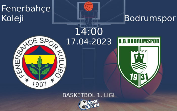 17 Nisan 2023 Fenerbahçe Koleji vs Bodrumspor maçı Hangi Kanalda Saat Kaçta Yayınlanacak? 17 Nisan 2023 Fenerbahçe Koleji vs Bodrumspor maçı Hangi Kanalda Saat Kaçta Yayınlanacak?