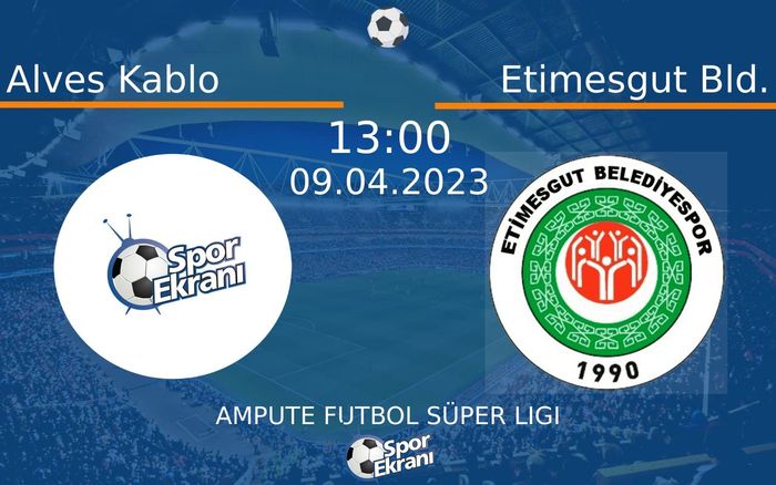 09 Nisan 2023 Alves Kablo vs Etimesgut Bld. maçı Hangi Kanalda Saat Kaçta Yayınlanacak? 09 Nisan 2023 Alves Kablo vs Etimesgut Bld. maçı Hangi Kanalda Saat Kaçta Yayınlanacak?