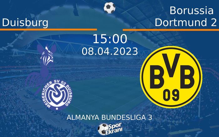 08 Nisan 2023 Duisburg vs Borussia Dortmund 2 maçı Hangi Kanalda Saat Kaçta Yayınlanacak? 08 Nisan 2023 Duisburg vs Borussia Dortmund 2 maçı Hangi Kanalda Saat Kaçta Yayınlanacak?