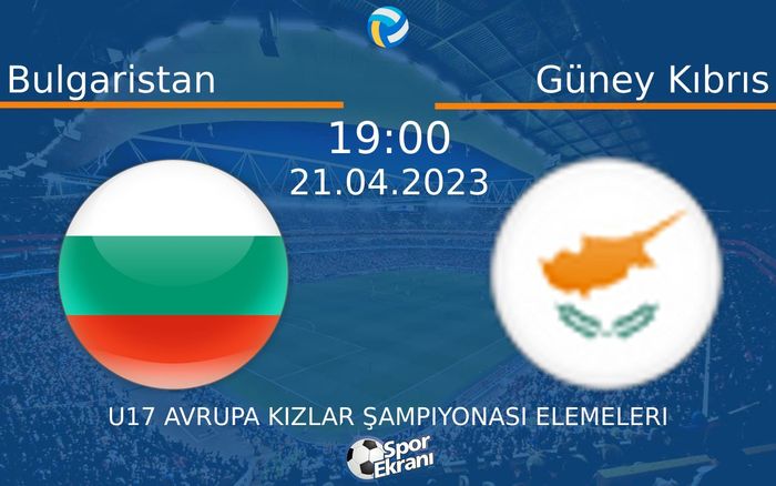 21 Nisan 2023 Bulgaristan vs Güney Kıbrıs maçı Hangi Kanalda Saat Kaçta Yayınlanacak? 21 Nisan 2023 Bulgaristan vs Güney Kıbrıs maçı Hangi Kanalda Saat Kaçta Yayınlanacak?