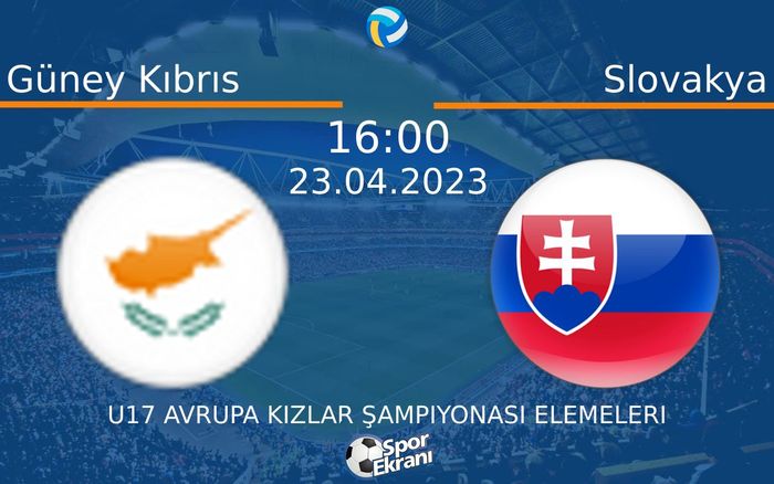 23 Nisan 2023 Güney Kıbrıs vs Slovakya maçı Hangi Kanalda Saat Kaçta Yayınlanacak? 23 Nisan 2023 Güney Kıbrıs vs Slovakya maçı Hangi Kanalda Saat Kaçta Yayınlanacak?