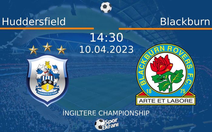10 Nisan 2023 Huddersfield vs Blackburn maçı Hangi Kanalda Saat Kaçta Yayınlanacak? 10 Nisan 2023 Huddersfield vs Blackburn maçı Hangi Kanalda Saat Kaçta Yayınlanacak?