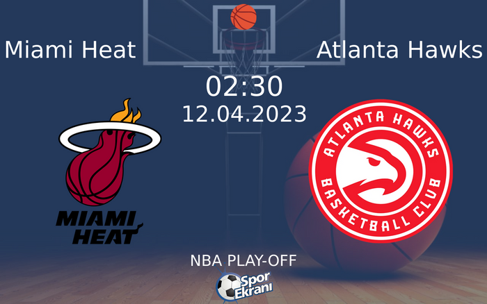 12 Nisan 2023 Miami Heat vs Atlanta Hawks maçı Hangi Kanalda Saat Kaçta Yayınlanacak? 12 Nisan 2023 Miami Heat vs Atlanta Hawks maçı Hangi Kanalda Saat Kaçta Yayınlanacak?