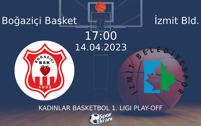 14 Nisan 2023 Boğaziçi Basket vs İzmit Bld. maçı Hangi Kanalda Saat Kaçta Yayınlanacak? 14 Nisan 2023 Boğaziçi Basket vs İzmit Bld. maçı Hangi Kanalda Saat Kaçta Yayınlanacak?