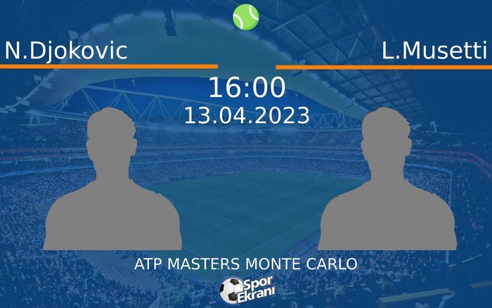 13 Nisan 2023 N.Djokovic vs L.Musetti maçı Hangi Kanalda Saat Kaçta Yayınlanacak? 13 Nisan 2023 N.Djokovic vs L.Musetti maçı Hangi Kanalda Saat Kaçta Yayınlanacak?