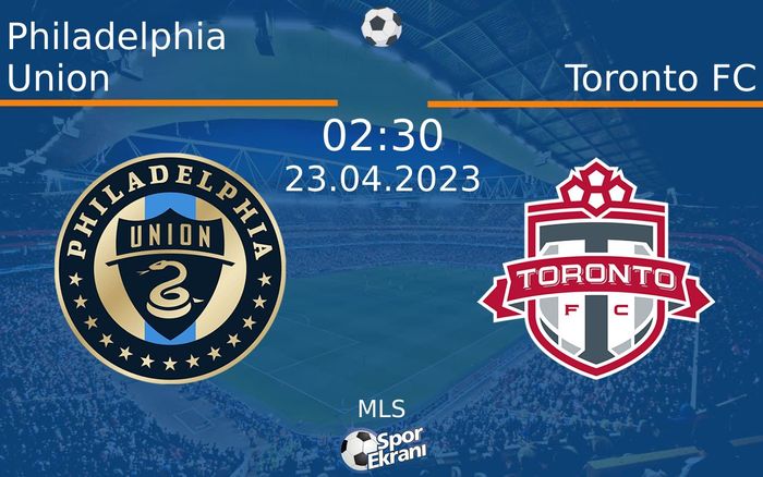 23 Nisan 2023 Philadelphia Union vs Toronto FC maçı Hangi Kanalda Saat Kaçta Yayınlanacak? 23 Nisan 2023 Philadelphia Union vs Toronto FC maçı Hangi Kanalda Saat Kaçta Yayınlanacak?