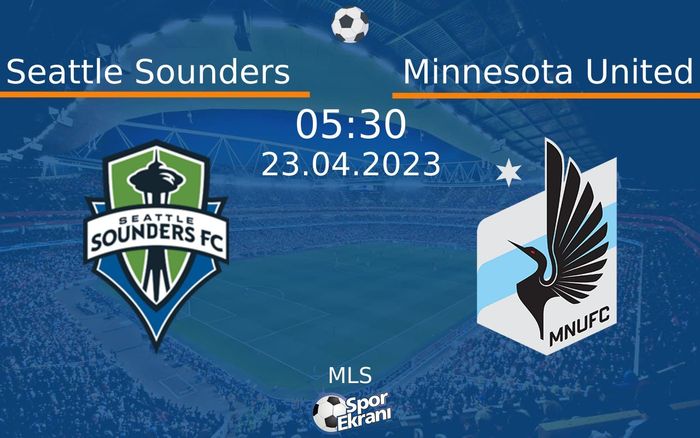 23 Nisan 2023 Seattle Sounders vs Minnesota United maçı Hangi Kanalda Saat Kaçta Yayınlanacak? 23 Nisan 2023 Seattle Sounders vs Minnesota United maçı Hangi Kanalda Saat Kaçta Yayınlanacak?
