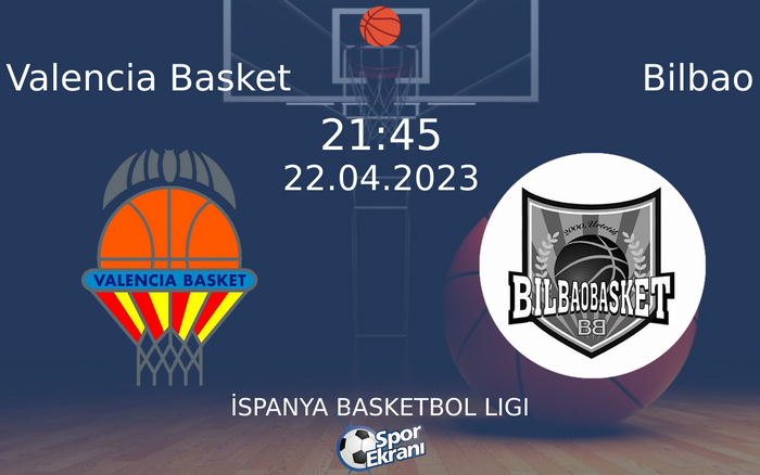 22 Nisan 2023 Valencia Basket vs Bilbao maçı Hangi Kanalda Saat Kaçta Yayınlanacak? 22 Nisan 2023 Valencia Basket vs Bilbao maçı Hangi Kanalda Saat Kaçta Yayınlanacak?