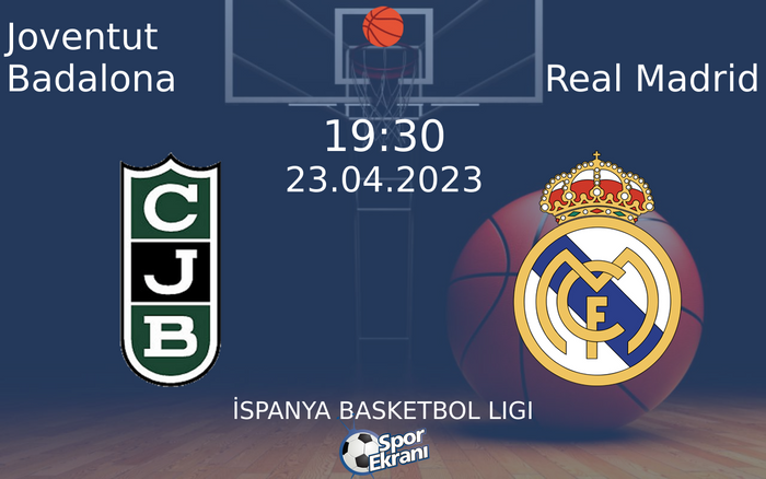 23 Nisan 2023 Joventut Badalona vs Real Madrid maçı Hangi Kanalda Saat Kaçta Yayınlanacak? 23 Nisan 2023 Joventut Badalona vs Real Madrid maçı Hangi Kanalda Saat Kaçta Yayınlanacak?