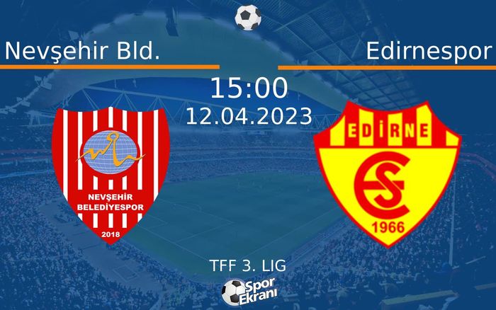 12 Nisan 2023 Nevşehir Bld. vs Edirnespor maçı Hangi Kanalda Saat Kaçta Yayınlanacak? 12 Nisan 2023 Nevşehir Bld. vs Edirnespor maçı Hangi Kanalda Saat Kaçta Yayınlanacak?