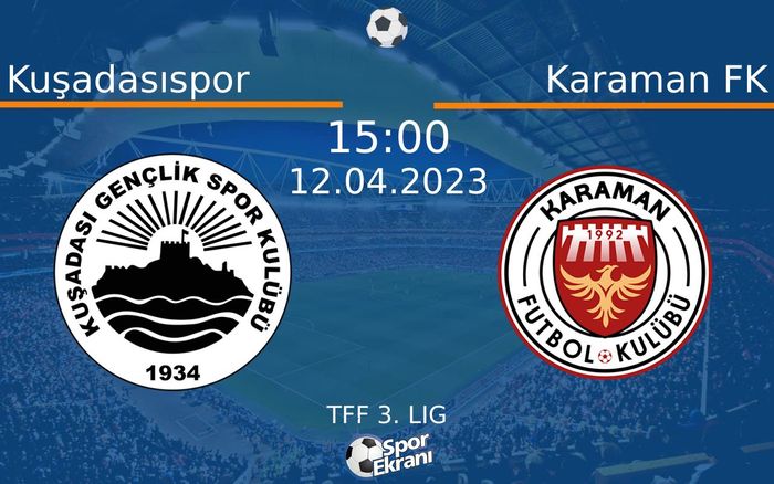 12 Nisan 2023 Kuşadasıspor vs Karaman FK maçı Hangi Kanalda Saat Kaçta Yayınlanacak? 12 Nisan 2023 Kuşadasıspor vs Karaman FK maçı Hangi Kanalda Saat Kaçta Yayınlanacak?