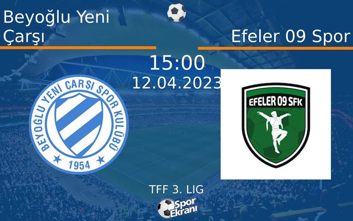 12 Nisan 2023 Beyoğlu Yeni Çarşı vs Efeler 09 Spor maçı Hangi Kanalda Saat Kaçta Yayınlanacak? 12 Nisan 2023 Beyoğlu Yeni Çarşı vs Efeler 09 Spor maçı Hangi Kanalda Saat Kaçta Yayınlanacak?