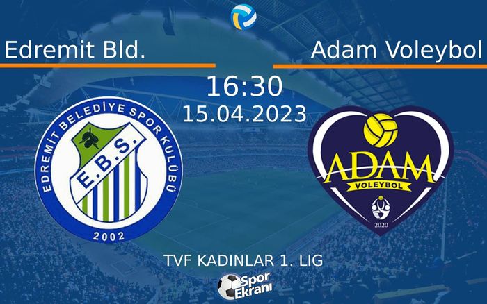 15 Nisan 2023 Edremit Bld. vs Adam Voleybol maçı Hangi Kanalda Saat Kaçta Yayınlanacak? 15 Nisan 2023 Edremit Bld. vs Adam Voleybol maçı Hangi Kanalda Saat Kaçta Yayınlanacak?