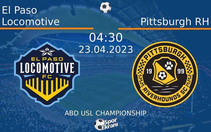23 Nisan 2023 El Paso Locomotive vs Pittsburgh RH maçı Hangi Kanalda Saat Kaçta Yayınlanacak? 23 Nisan 2023 El Paso Locomotive vs Pittsburgh RH maçı Hangi Kanalda Saat Kaçta Yayınlanacak?