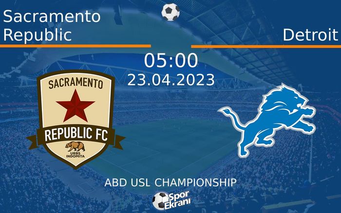 23 Nisan 2023 Sacramento Republic vs Detroit maçı Hangi Kanalda Saat Kaçta Yayınlanacak? 23 Nisan 2023 Sacramento Republic vs Detroit maçı Hangi Kanalda Saat Kaçta Yayınlanacak?