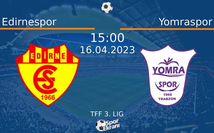 16 Nisan 2023 Edirnespor vs Yomraspor maçı Hangi Kanalda Saat Kaçta Yayınlanacak? 16 Nisan 2023 Edirnespor vs Yomraspor maçı Hangi Kanalda Saat Kaçta Yayınlanacak?