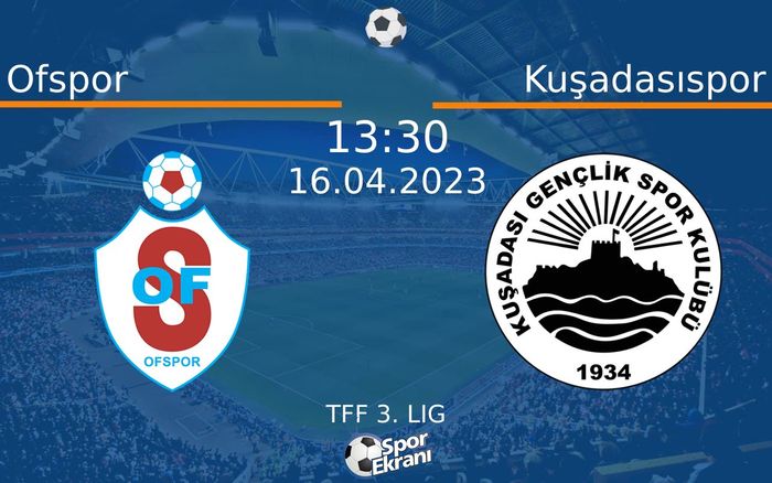 16 Nisan 2023 Ofspor vs Kuşadasıspor maçı Hangi Kanalda Saat Kaçta Yayınlanacak? 16 Nisan 2023 Ofspor vs Kuşadasıspor maçı Hangi Kanalda Saat Kaçta Yayınlanacak?