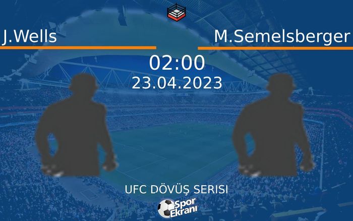 23 Nisan 2023 J.Wells vs M.Semelsberger maçı Hangi Kanalda Saat Kaçta Yayınlanacak? 23 Nisan 2023 J.Wells vs M.Semelsberger maçı Hangi Kanalda Saat Kaçta Yayınlanacak?
