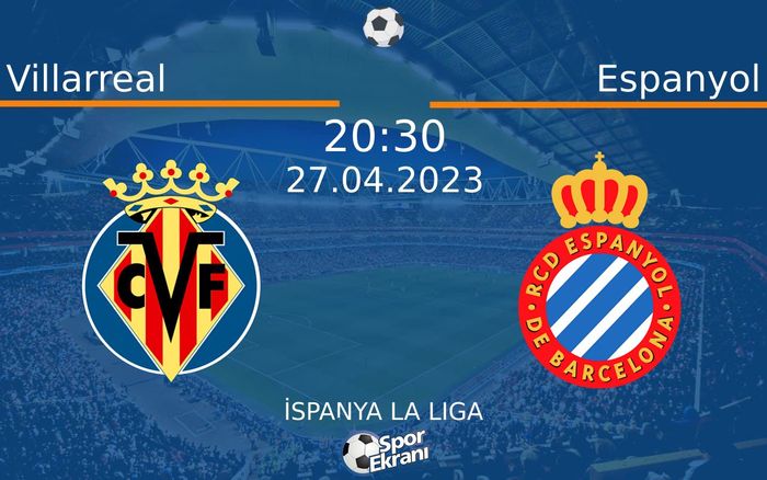 27 Nisan 2023 Villarreal vs Espanyol maçı Hangi Kanalda Saat Kaçta Yayınlanacak? 27 Nisan 2023 Villarreal vs Espanyol maçı Hangi Kanalda Saat Kaçta Yayınlanacak?