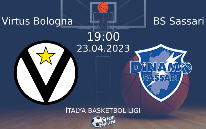 23 Nisan 2023 Virtus Bologna vs BS Sassari maçı Hangi Kanalda Saat Kaçta Yayınlanacak?