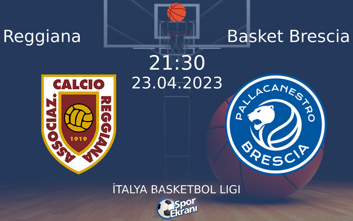 23 Nisan 2023 Reggiana vs Basket Brescia maçı Hangi Kanalda Saat Kaçta Yayınlanacak? 23 Nisan 2023 Reggiana vs Basket Brescia maçı Hangi Kanalda Saat Kaçta Yayınlanacak?
