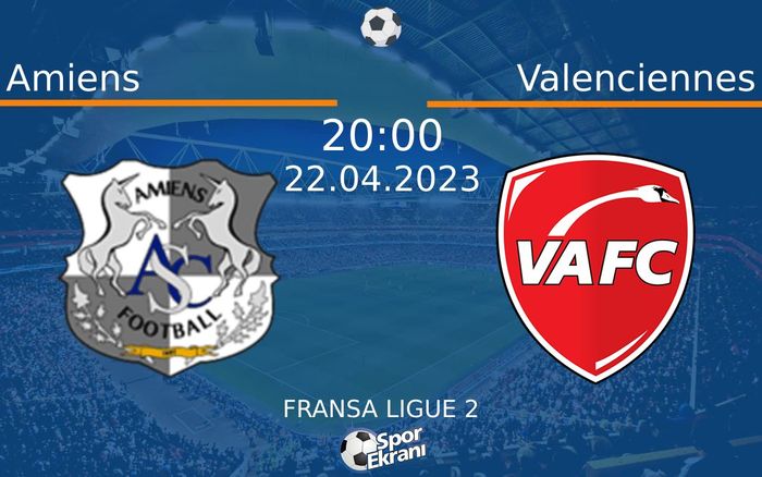 22 Nisan 2023 Amiens vs Valenciennes maçı Hangi Kanalda Saat Kaçta Yayınlanacak? 22 Nisan 2023 Amiens vs Valenciennes maçı Hangi Kanalda Saat Kaçta Yayınlanacak?