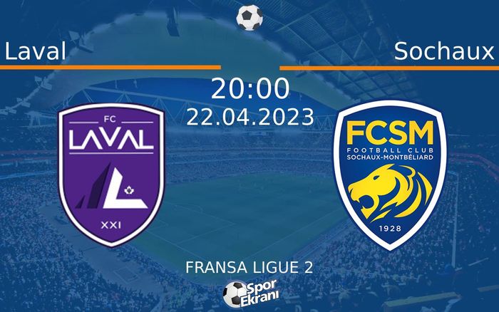 22 Nisan 2023 Laval vs Sochaux maçı Hangi Kanalda Saat Kaçta Yayınlanacak? 22 Nisan 2023 Laval vs Sochaux maçı Hangi Kanalda Saat Kaçta Yayınlanacak?